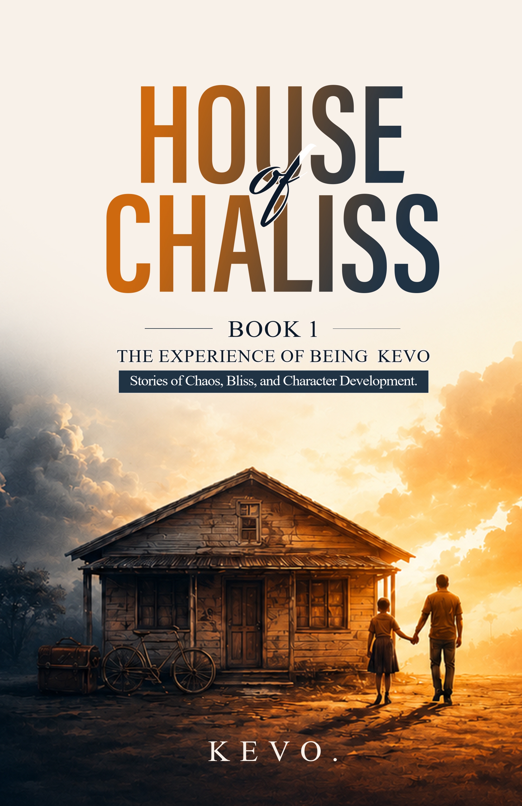 House of Chaliss Book One - The Experience of Being a Kevo